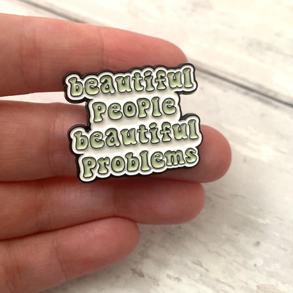 Enamel Pin Lapel Brooch Beautiful People Beautiful Problems Green Accessory NEW